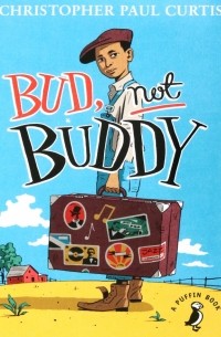 Кристофер Пол Кертис - Bud, Not Buddy