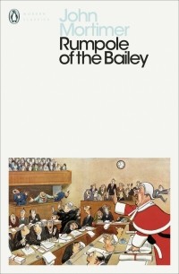 Джон Мортимер - Rumpole of the Bailey