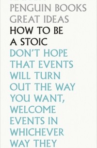  - How To Be a Stoic