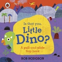 Роб Ходжсон - Is That You, Little Dino?
