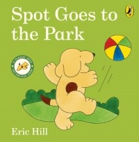 Эрик Хилл - Spot Goes to the Park