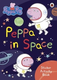  - Peppa in Space. Sticker Activity Book