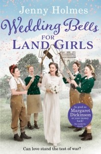 Wedding Bells For Land Girls