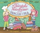 Эби Лонгстафф - The Fairytale Hairdresser and the Princess and the Pea