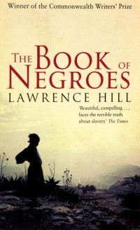 Лоуренс Хилл - The Book of Negroes