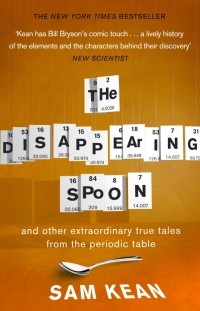 Сэм Кин - The Disappearing Spoon... and other true tales from the Periodic Table