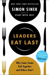 Саймон Синек - Leaders Eat Last