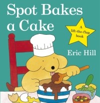 Эрик Хилл - Spot Bakes A Cake
