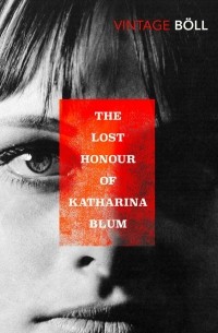 Генрих Бёлль - The Lost Honour of Katharina Blum
