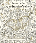 Basford Johanna - Ivy and the Inky Butterfly. A Magical Tale to Colour