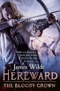 Джеймс Уайлд - Hereward. The Bloody Crown