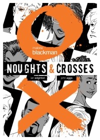 Мэлори Блэкмен - Noughts and Crosses. Graphic Novel