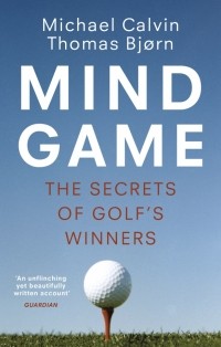  - Mind Game. The Secrets of Golf’s Winners
