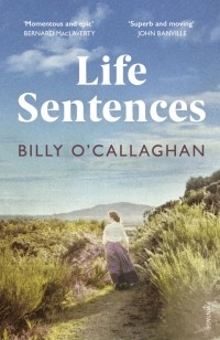 Billy O'Callaghan - Life Sentences