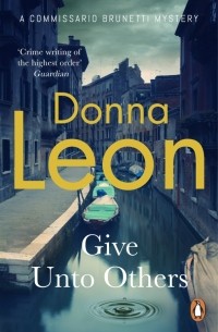 Донна Леон - Give Unto Others
