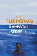 Serpell Namwali - The Furrows