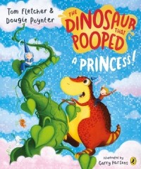  - The Dinosaur that Pooped a Princess!