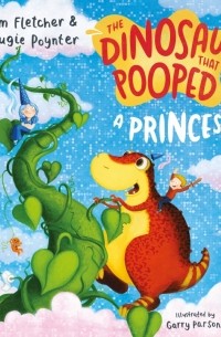  - The Dinosaur that Pooped a Princess!