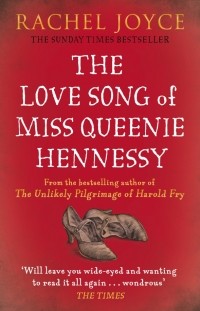 Рейчел Джойс - The Love Song of Miss Queenie Hennessy