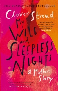 Кловер Страуд - My Wild and Sleepless Nights
