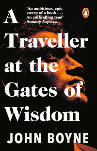 Джон Бойн - A Traveller at the Gates of Wisdom