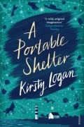 Кирсти Логан - A Portable Shelter