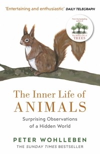 Петер Воллебен - The Inner Life of Animals. Surprising Observations of a Hidden World