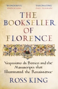 Росс Кинг - The Bookseller of Florence