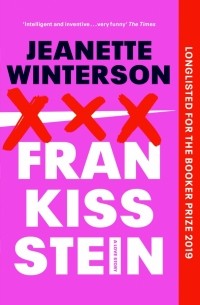 Дженет Уинтерсон - Frankissstein. A Love Story