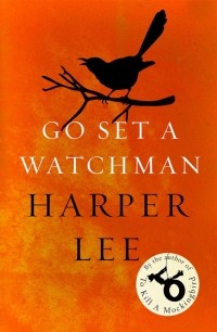 Харпер Ли - Go Set a Watchman