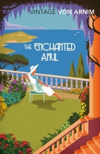 Элизабет фон Арним - The Enchanted April