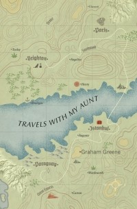 Грэм Грин - Travels with My Aunt