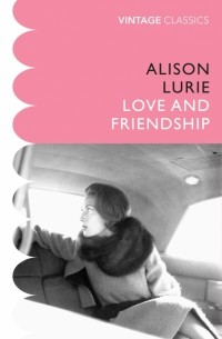 Элисон Лури - Love and Friendship