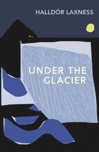Халлдоур Лакснесс - Under the Glacier