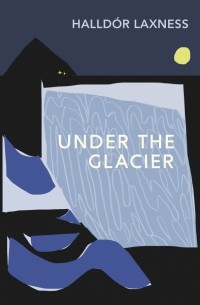 Халлдоур Лакснесс - Under the Glacier
