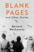 MacLaverty Bernard - Blank Pages and Other Stories