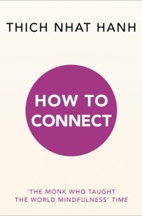 Тик Нат Хан - How to Connect