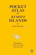 Юдит Шалански - Pocket Atlas of Remote Islands. Fifty Islands I Have Not Visited and Never Will