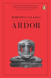 Роберто Калассо - Ardor