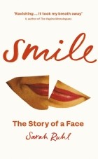 Ruhl Sarah - Smile. The Story of a Face