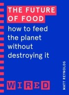 Reynolds Matthew - The Future of Food. How to Feed the Planet Without Destroying It