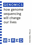 Pells Rachael - Genomics. How genome sequencing will change healthcare