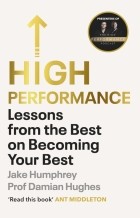  - High Performance. Lessons from the Best on Becoming Your Best