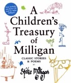 Milligan Spike - A Children&#039;s Treasury of Milligan. Classic Stories and Poems by Spike Milligan