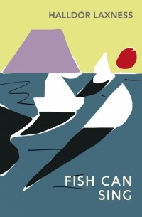 Халлдоур Лакснесс - Fish Can Sing