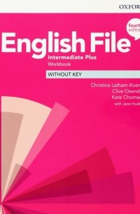  - English File. Intermediate Plus. Workbook Without Key
