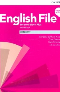  - English File. Intermediate Plus. Workbook with Key