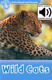 Sved Rob - Oxford Read and Discover. Level 1. Wild Cats Audio Pack