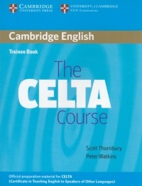  - The CELTA Course. Trainee Book