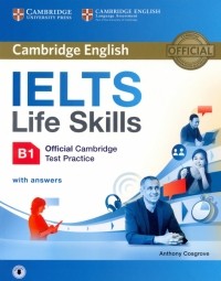 Энтони Косгроув - IELTS Life Skills. Official Cambridge Test Practice. B1. Student's Book with Answers and Audio